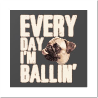 Ballin Pug Posters and Art